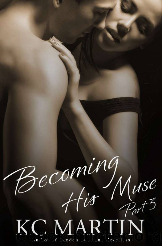 Becoming His Muse, Part Three by KC Martin