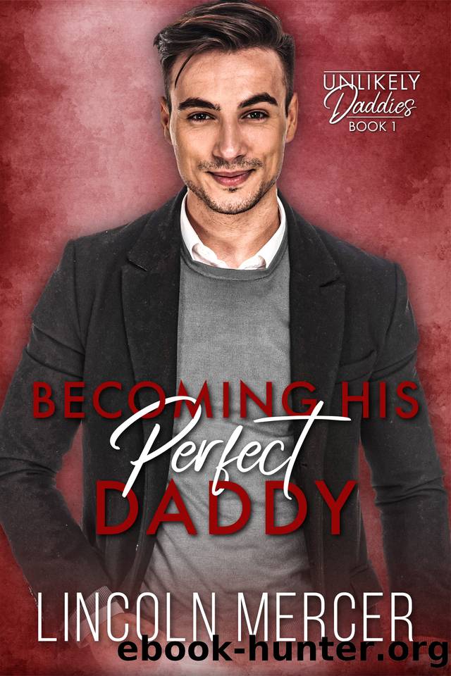 Becoming His Perfect Daddy: An MM Trans-Awakening Romance (Unlikely Daddies Book 1) by Lincoln Mercer