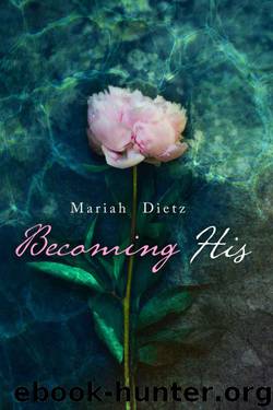 Becoming His by Mariah Dietz