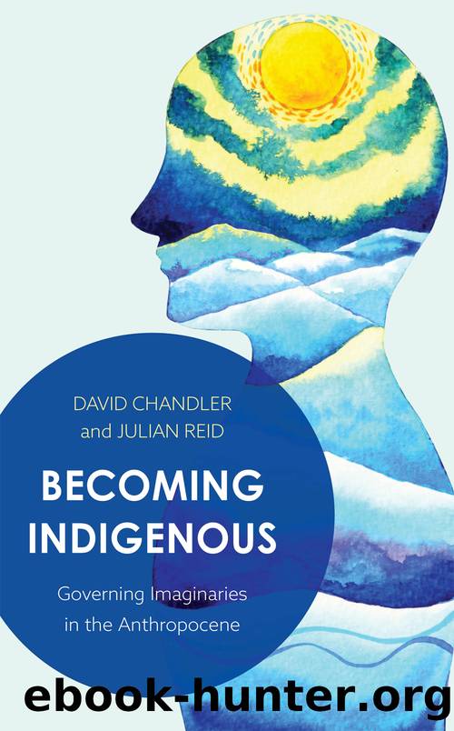 Becoming Indigenous by Chandler David;Reid Julian; & Julian Reid