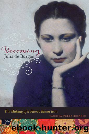 Becoming Julia de Burgos by Vanessa Perez Rosario