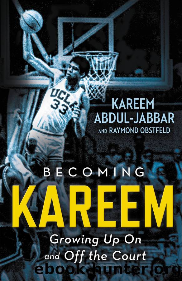 Becoming Kareem: Growing Up on and Off the Court by Kareem Abdul-Jabbar & Raymond Obstfeld