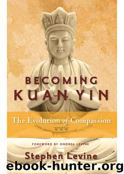 Becoming Kuan Yin by Stephen Levine