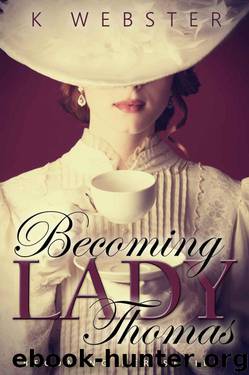 Becoming Lady Thomas (Becoming Her Book 1) by Webster K