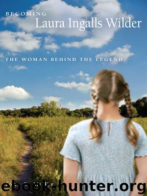 Becoming Laura Ingalls Wilder by John E. Miller