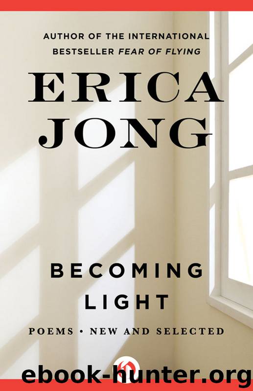 Becoming Light by Erica Jong