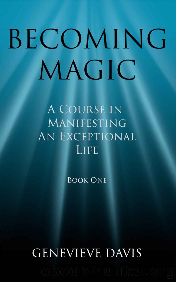 Becoming Magic: A Course in Manifesting an Exceptional Life (Book 1) by Genevieve Davis