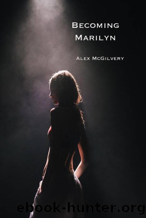 Becoming Marilyn by Alex McGilvery