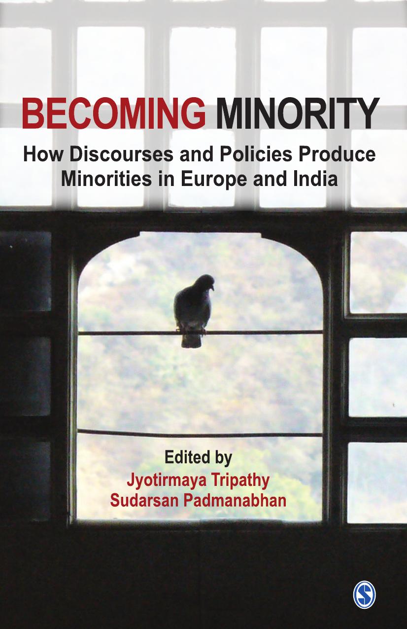 Becoming Minority: How Discourses and Policies Produce Minorities in Europe and India by Jyotirmaya Tripathy Sudarsan Padmanabhan