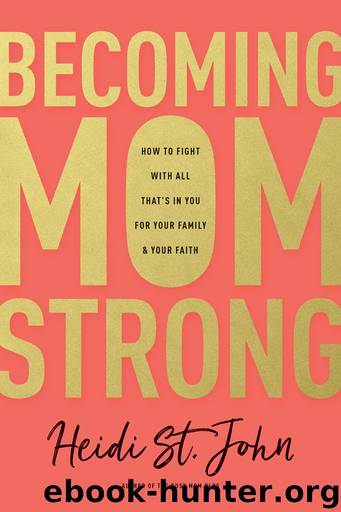 Becoming MomStrong by Heidi St. John
