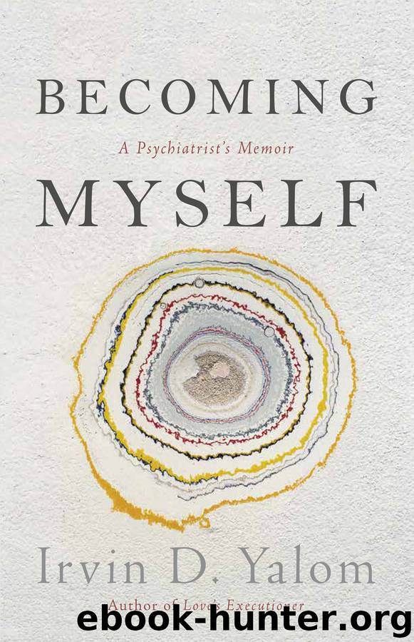 Becoming Myself by Irvin D. Yalom