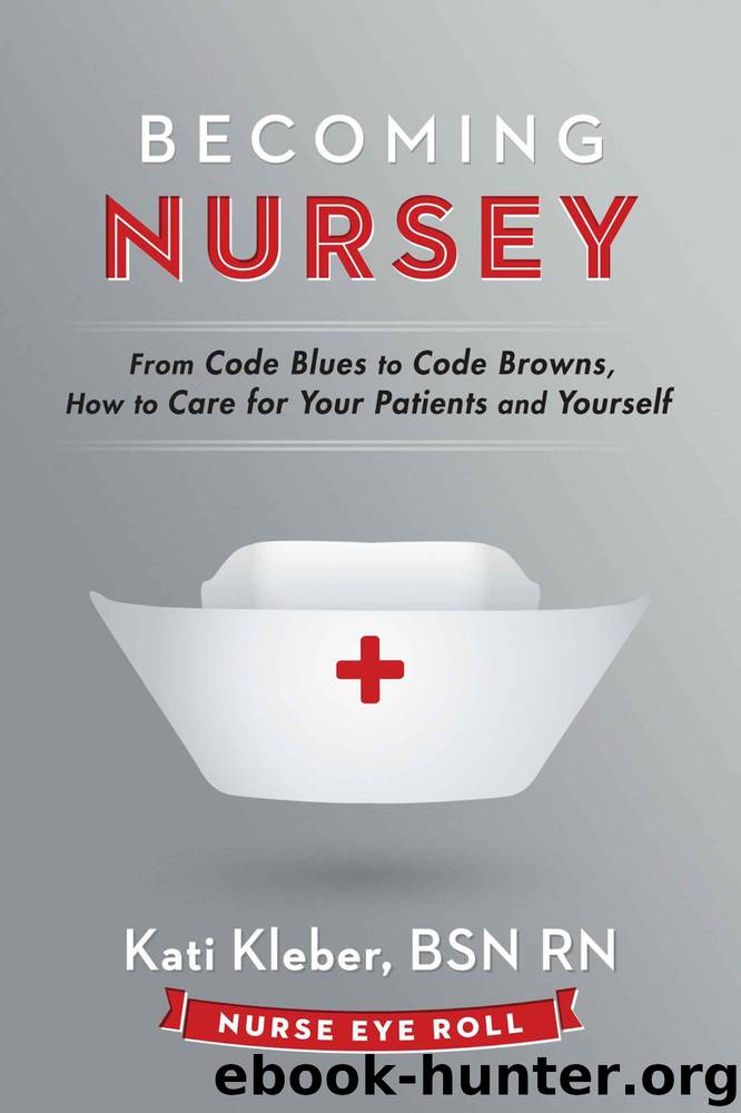 Becoming Nursey by Kati Kleber Bsn Rn
