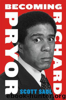 Becoming Richard Pryor by Scott Saul