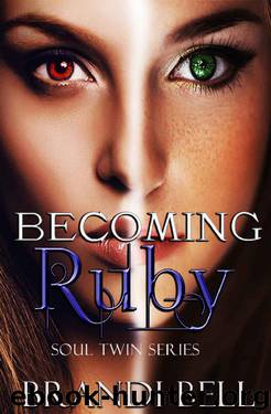 Becoming Ruby (Soul Twins Series Book 1) by Brandi Bell