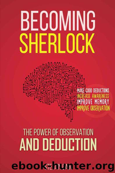 Becoming Sherlock: The Power of Observation and Deduction by Cain Stefan