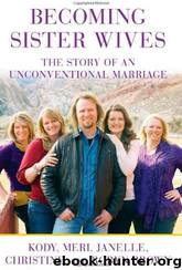 Becoming Sister Wives by Kody Brown