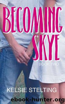 Becoming Skye by Kelsie Stelting