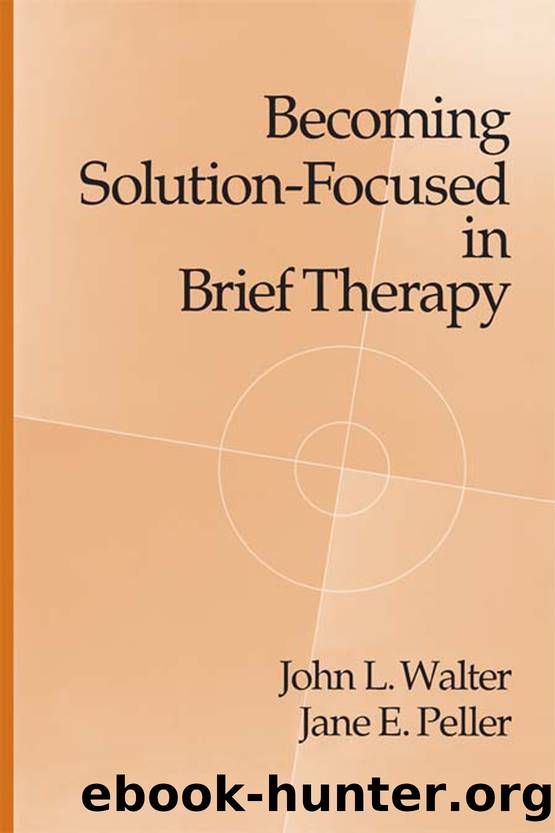 Becoming Solution-Focused In Brief Therapy by Walter John L.; Peller Jane E.;