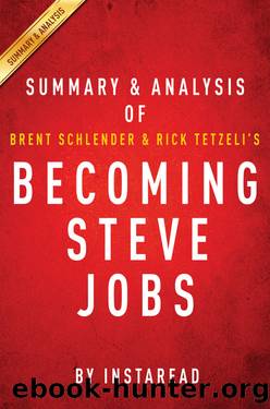 Becoming Steve Jobs by Brent Schlender and Rick Tetzeli by Instaread
