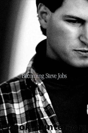 Becoming Steve Jobs: The Evolution of a Reckless Upstart Into a Visionary Leader by Brent Schlender & Rick Tetzeli