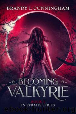 Becoming Valkyrie by Brandy L. Cunningham