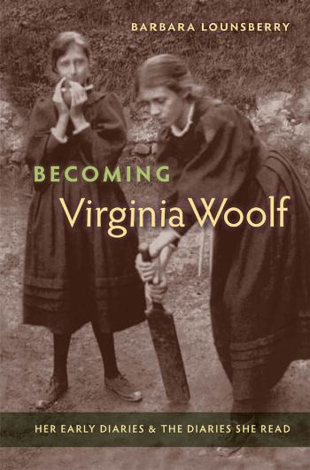 Becoming Virginia Woolf: Her Early Diaries and the Diaries She Read by Unknow
