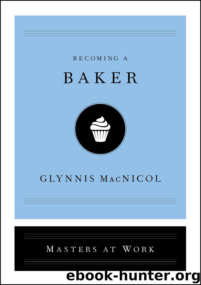Becoming a Baker by Glynnis MacNicol