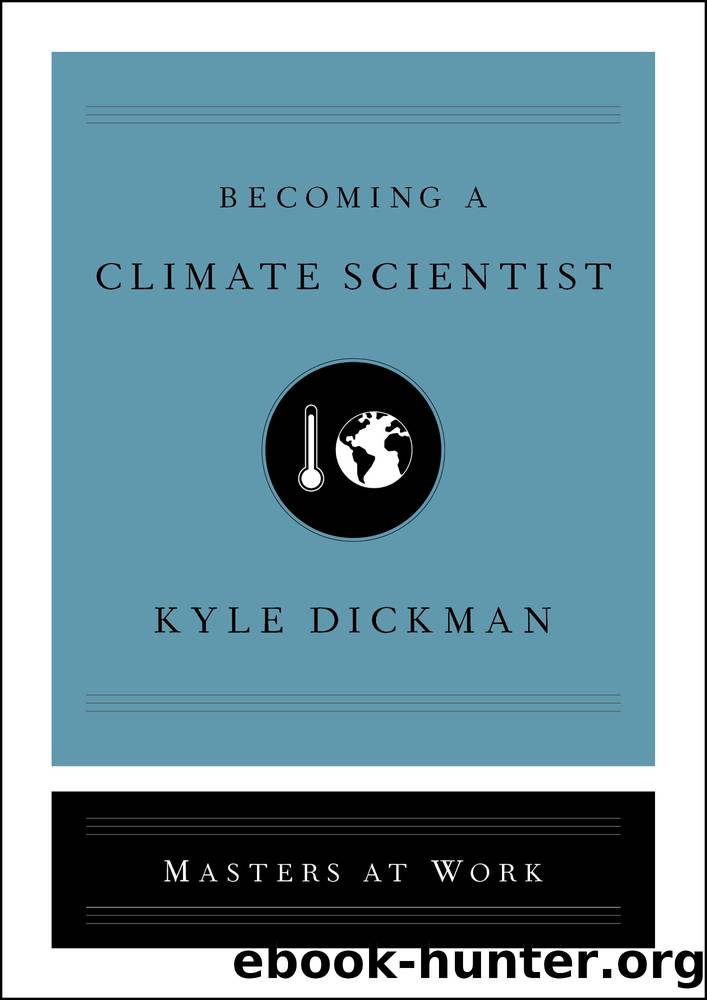 Becoming a Climate Scientist by Kyle Dickman