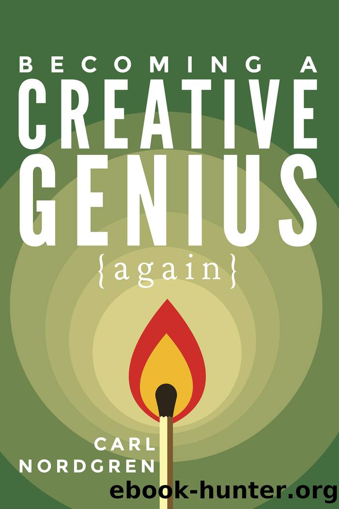 Becoming a Creative Genius {again} by Carl Nordgren