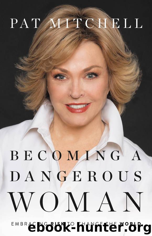 Becoming a Dangerous Woman by Pat Mitchell