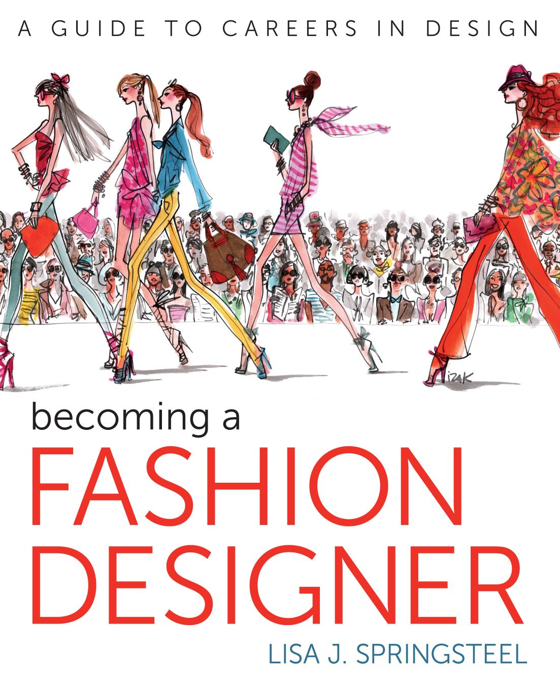 Becoming a Fashion Designer by Lisa Springsteel