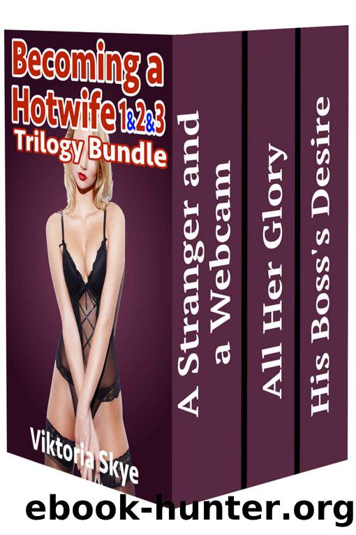 Becoming a Hotwife: Trilogy Bundle by Viktoria Skye