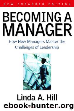 Becoming a Manager: How New Managers Master the Challenges of Leadership by Linda A. Hill