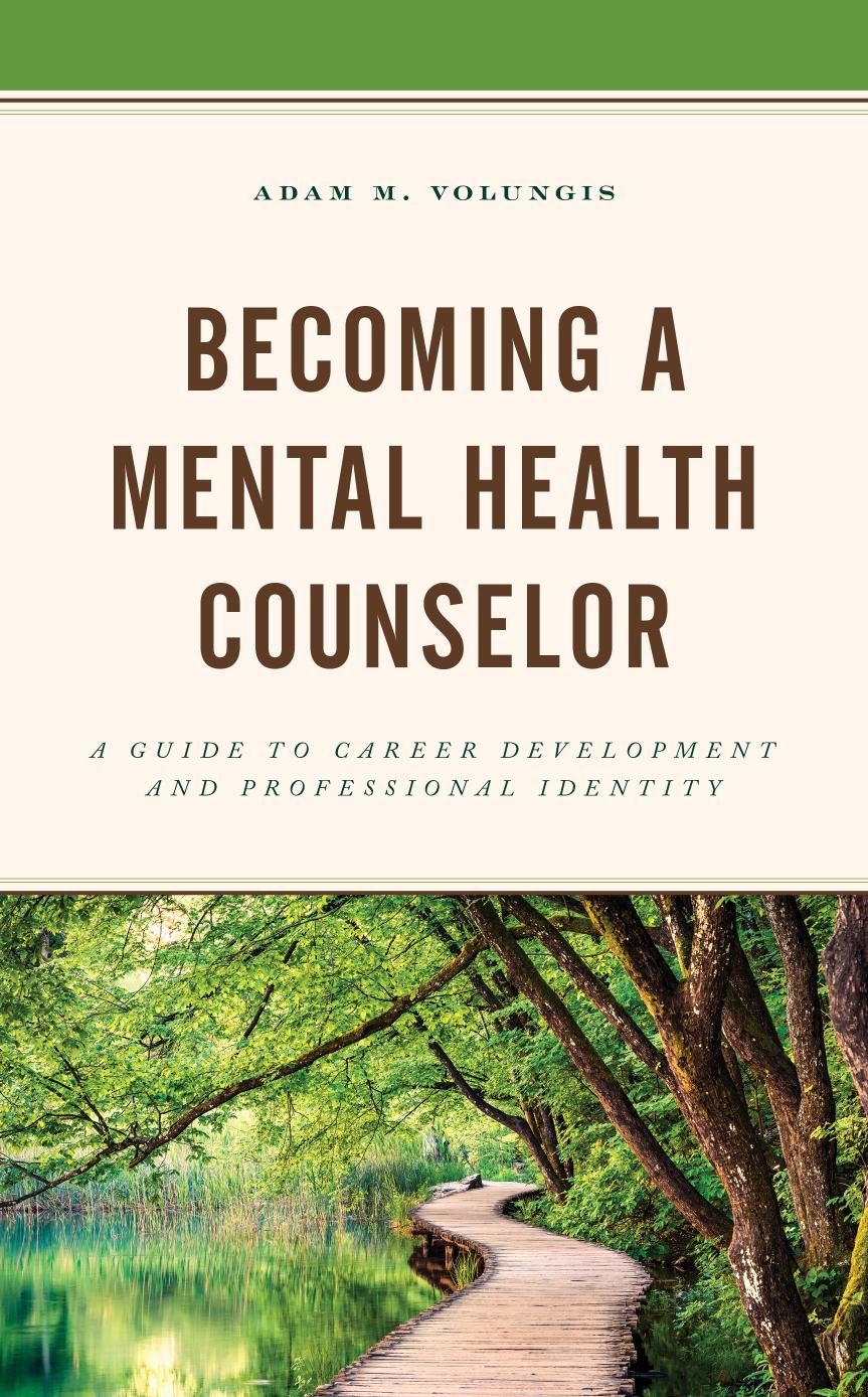 Becoming a Mental Health Counselor: A Guide to Career Development and Professional Identity by Adam Volungis