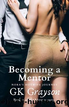 Becoming a Mentor - Nora's Hotwife Journey by GK Grayson