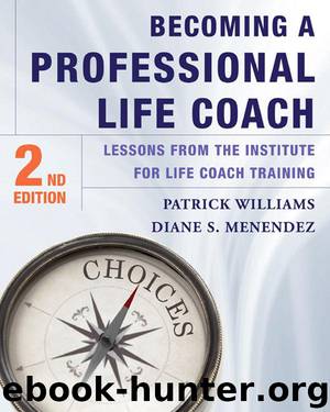 Becoming a Professional Life Coach: Lessons from the Institute of Life Coach Training by Menendez Diane S. & Williams Patrick