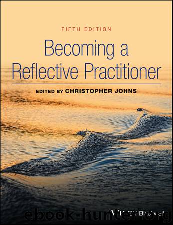 Becoming a Reflective Practitioner by Christopher Johns