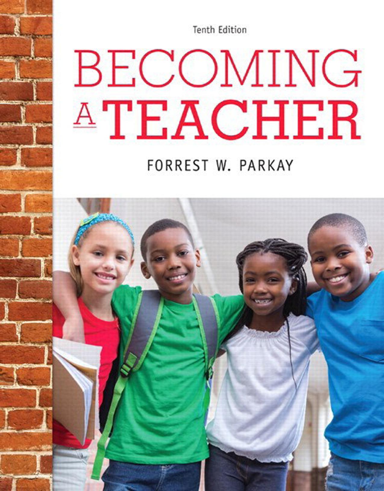 Becoming a Teacher, Enhanced Pearson eText with Loose-Leaf Version by Forrest W. Parkay