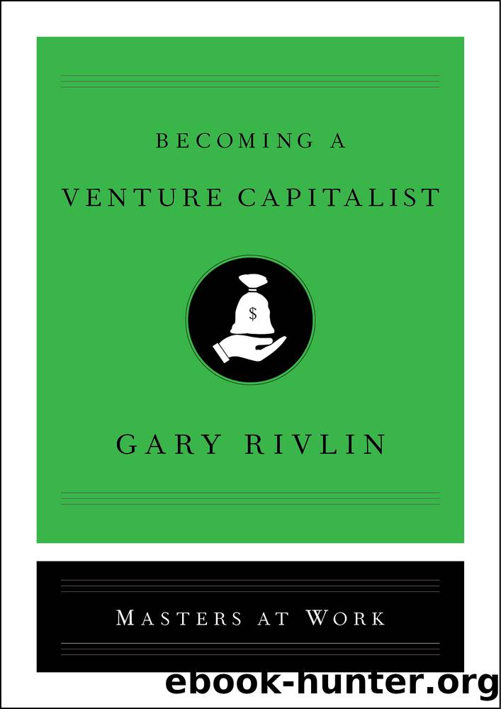 Becoming a Venture Capitalist by Gary Rivlin