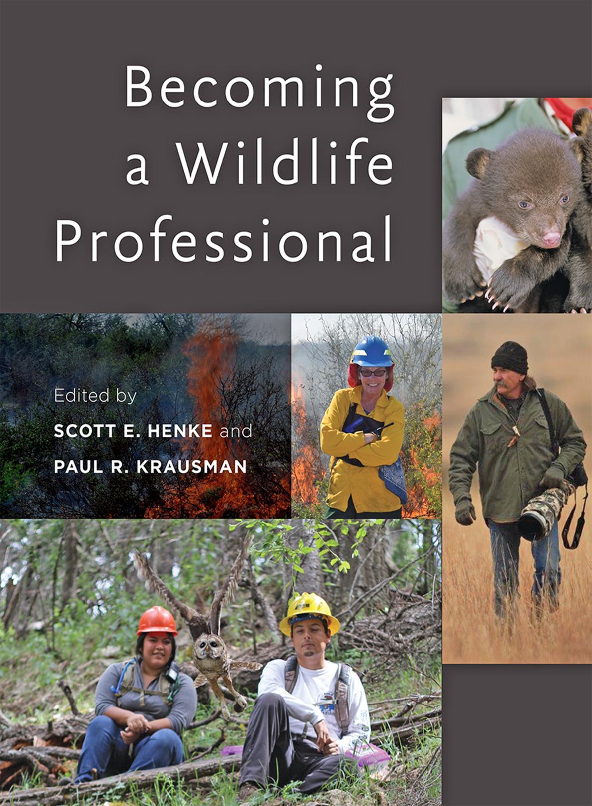 Becoming a Wildlife Professional by Scott E. Henke and Paul R. Krausman
