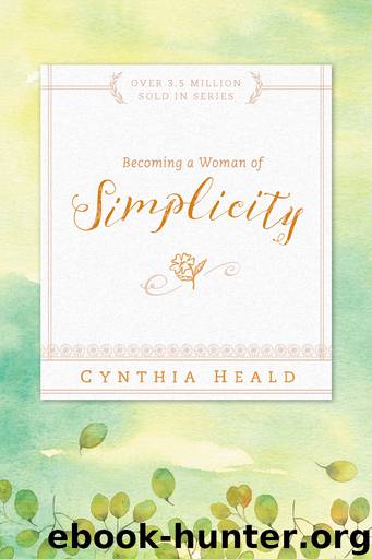 Becoming a Woman of Simplicity by Cynthia Heald