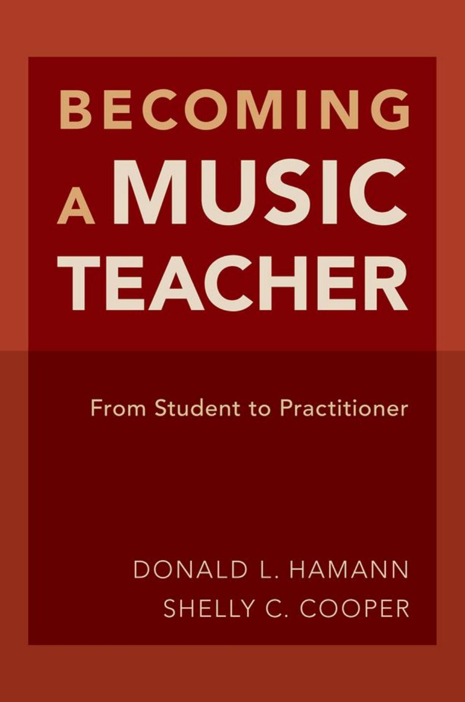 Becoming a music teacher : from student to practitioner by Donald L. Hamann Shelly Cooper