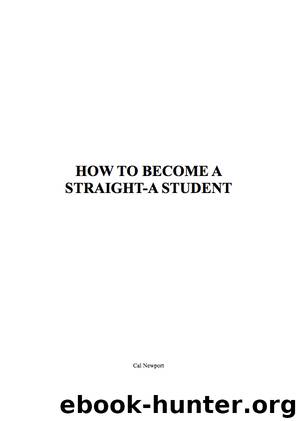 Becoming a straight-A student by Cal Newport