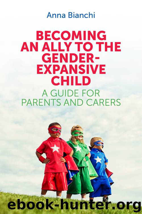 Becoming an Ally to the Gender-Expansive Child by Anna Bianchi
