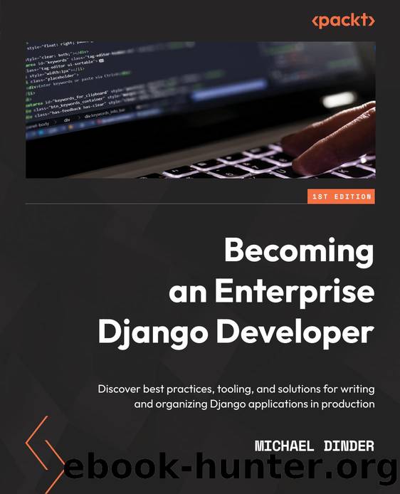 Becoming an Enterprise Django Developer by Michael Dinder