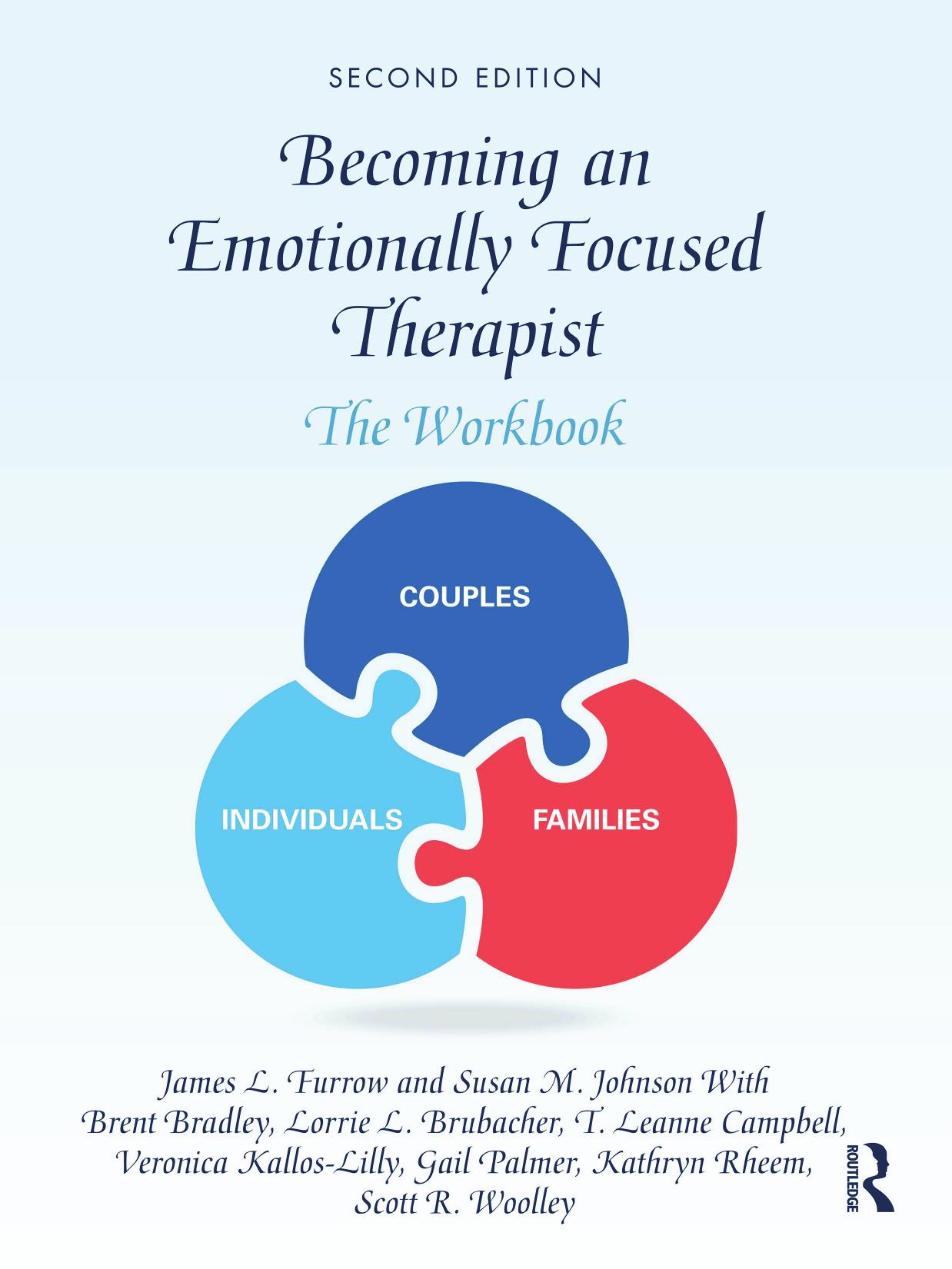 Becoming an emotionally focused therapist : the workbook by Susan M. Johnson; James L. Furrow; Brent Bradley