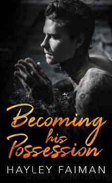 Becoming his Possession (Zanetti Famiglia Book 3) by Hayley Faiman