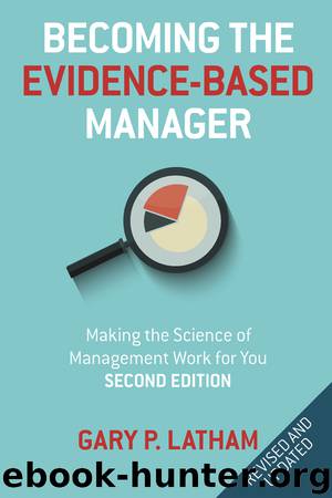 Becoming the Evidence-Based Manager by Gary P. Latham