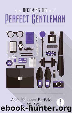 Becoming the Perfect Gentleman by Zach Falconer-Barfield & Nic Wing