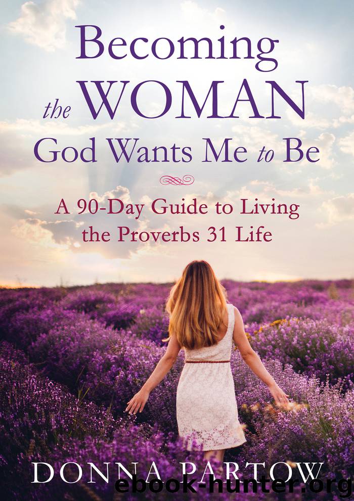 Becoming the Woman God Wants Me to Be by Donna Partow